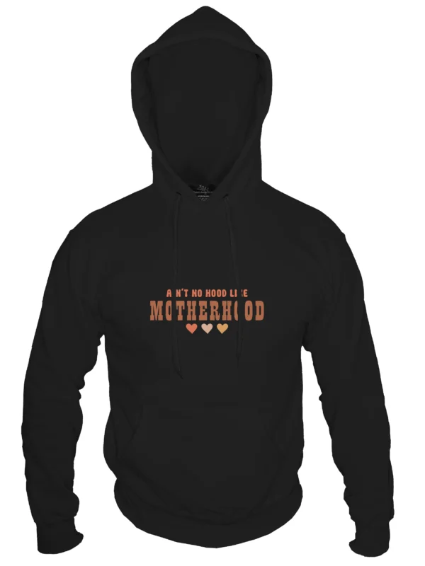 Ain't No Hood Like Motherhood 01
