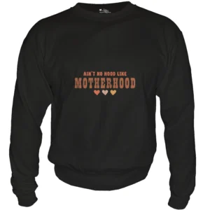Ain't No Hood Like Motherhood 01