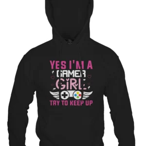 Yes I'm A Gamer Girl try to keep up 01