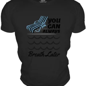 You Can Always Breathe Later