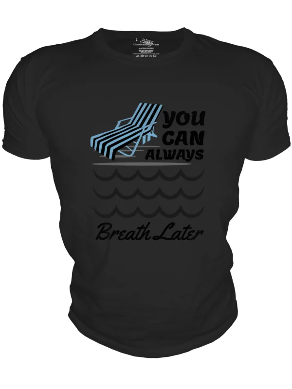You Can Always Breathe Later