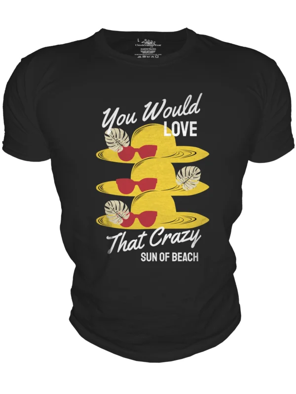 You Would Love that Crazy Sun Beach