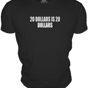 20 DOLLARS IS 20DOLLARS