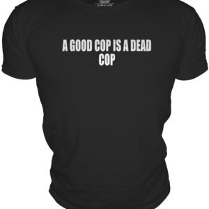 A GOOD COP IS A DEADCOP