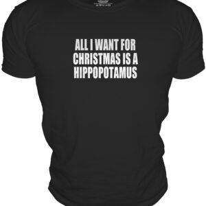 ALL I WANT FORCHRISTMAS IS AHIPPOPOTAMUS