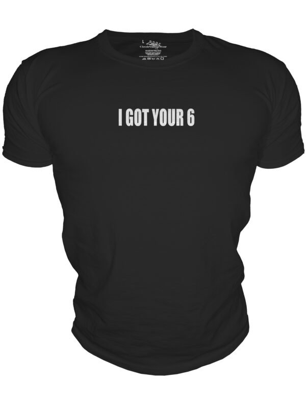 I GOT YOUR 6
