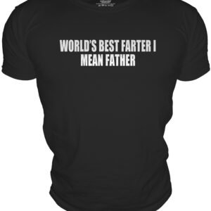 WORLD'S BEST FARTER IMEAN FATHER
