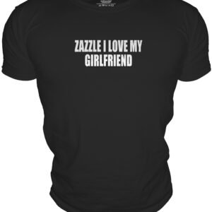 ZAZZLE I LOVE MYGIRLFRIEND